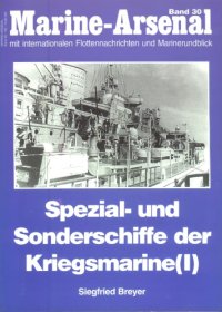 cover of the book Marine-Arsenal 030 - Spezial- und Sonderschiffe der Kriegsmarine (I)