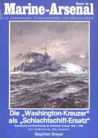 cover of the book Marine-Arsenal 018 - Die Washington-Kreuzer als Schlachtschiff-Ersatz (1) - Grossbritannien, USA, Frankreich