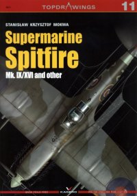 cover of the book Supermarine Spitfire Mk IX XVI and other (Kagero TopDrawings 11)