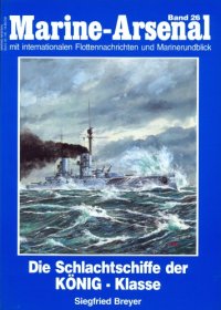 cover of the book Marine-Arsenal 026 - Die Schlachtschiffe der König-Klasse