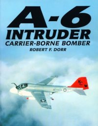 cover of the book A-6 Intruder  Carrier-Borne Bomber