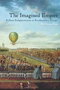 cover of the book The Imagined Empire: Balloon Enlightenments in Revolutionary Europe