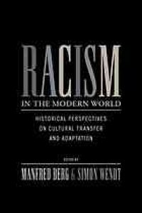 cover of the book Racism in the modern world : historical perspectives on cultural transfer and adaptation