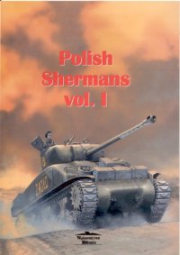 cover of the book Polish Shermans Vol.I (Wydawnictwo Militaria 124)