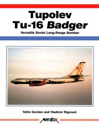 cover of the book Tupolev Tu-16 Badger: Versatile Soviet Long-Range Bomber