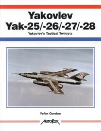 cover of the book Yakovlev Yak-25-26-27-28. Yakovlev’s Tactical Twinjets