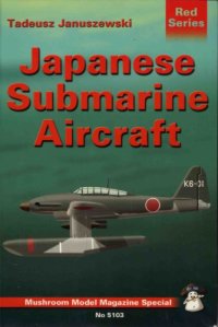 cover of the book Japanese Submarine Aircraft - Mushroom Red Series 5103