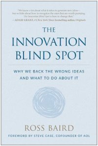 cover of the book The Innovation Blind Spot: Why We Back the Wrong Ideas―and What to Do About It