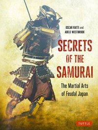 cover of the book Secrets of the Samurai: The Martial Arts of Feudal Japan