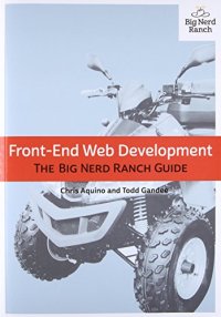 cover of the book Front-End Web Development: The Big Nerd Ranch Guide