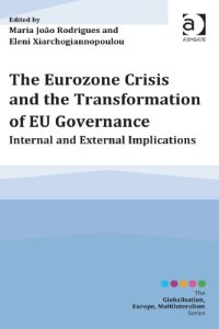 cover of the book The Eurozone Crisis and the Transformation of EU Governance: Internal and External Implications