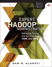 cover of the book Expert Hadoop Administration: Managing, Tuning, and Securing Spark, YARN, and HDFS