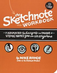 cover of the book The Sketchnote Workbook: Advanced techniques for taking visual notes you can use anywhere