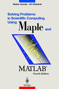 cover of the book Solving Problems in Scientific Computing Using Maple and MATLAB®