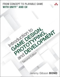 cover of the book Introduction to Game Design, Prototyping, and Development: From Concept to Playable Game with Unity and C#