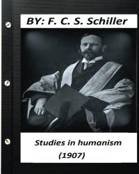 cover of the book Studies in humanism (1907)  by F. C. S. Schiller