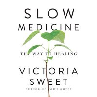 cover of the book Slow Medicine: The Way to Healing [AUDiOBOOK]