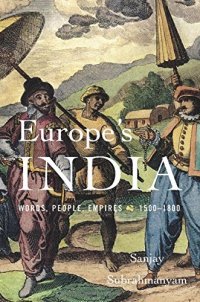 cover of the book Europe’s India: Words, People, Empires, 1500–1800