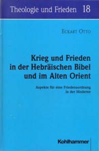 cover of the book Krieg und Frieden in der Hebräischen Bibel und im Alten Orient