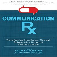 cover of the book Communication Rx: Transforming Healthcare Through Relationship-Centered Communication [AUDiOBOOK]