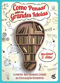 cover of the book Como pensar sobre as grandes ideias