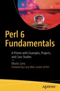 cover of the book Perl 6 Fundamentals: A Primer with Examples, Projects, and Case Studies