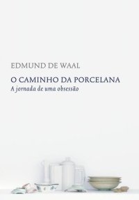 cover of the book O caminho da porcelana