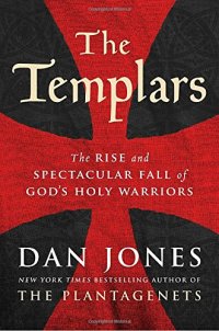 cover of the book The Templars: The Rise and Spectacular Fall of God’s Holy Warriors