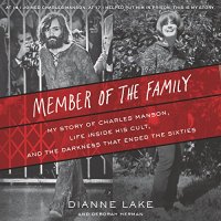 cover of the book Member of the Family: My Story of Charles Manson, Life Inside His Cult, and the Darkness That Ended the Sixties [AUDiOBOOK]