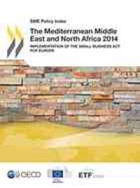 cover of the book SME policy index : the Mediterranean Middle East and North Africa 2014 : implementation of the Small Business Act for 2014 for Europe.