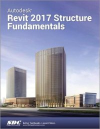 cover of the book Autodesk Revit 2017 Structure Fundamentals