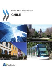 cover of the book OECD Urban Policy Reviews, Chile 2013.