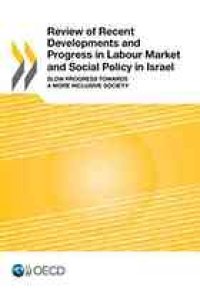 cover of the book Review of Recent Developments and Progress in Labour Market and Social Policy in Israel : Slow Progress Towards a More Inclusive Society.