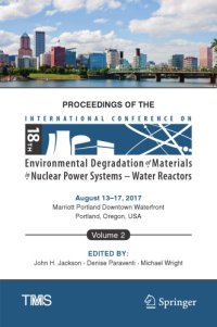 cover of the book Proceedings of the 18th International Conference on Environmental Degradation of Materials in Nuclear Power Systems -- Water Reactors. Volume 1