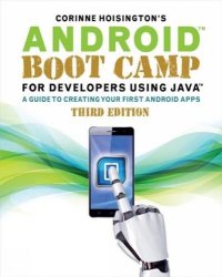 cover of the book Android Boot Camp for Developers Using Java: A Guide to Creating Your First Android Apps