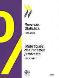 cover of the book Revenue statistics 1965-2010 : special feature, change to the guidelines for attributing revenues to levels of government = Statistiques des recettes publiques 1965-2010 : étude spéciale, modifications apportées aux lignes directrices pour l’attributio