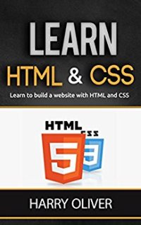 cover of the book Learn HTML and CSS: Learn to build a website with HTML and CSS