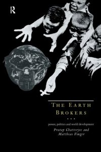 cover of the book The Earth Brokers: Power, Politics and World Development