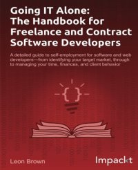 cover of the book Going IT Alone: The Handbook for Freelance and Contract Software Developers