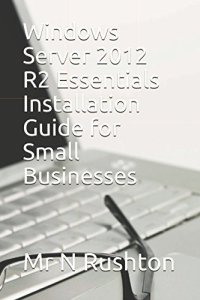 cover of the book Windows Server 2012 R2 Essentials Installation Guide for Small Businesses