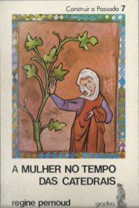 cover of the book A Mulher no Tempo das Catedrais