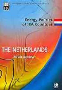 cover of the book Energy policies of IEA countries : Netherlands 2008 review.