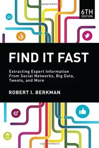 cover of the book Find It Fast: Extracting Expert Information from Social Networks, Big Data, Tweets, and More