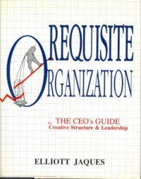 cover of the book Requisite Organization: The CEO’s Guide to Creative Structure and Leadership