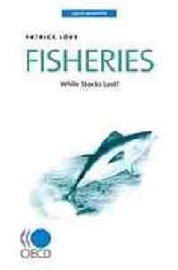 cover of the book Fisheries : while stocks Last?