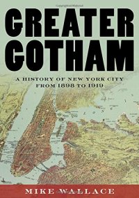 cover of the book Greater Gotham: A History of New York City from 1898 to 1919