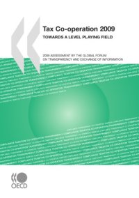 cover of the book Tax co-operation 2009 : towards a level playing field : 2009 assessment by the Global Forum on Transparency and Exchange of Information.