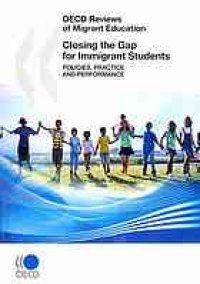 cover of the book Closing the gap for immigrant students : policies, practice and performance.