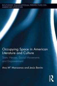 cover of the book Occupying Space in American Literature and Culture: Static Heroes, Social Movements and Empowerment