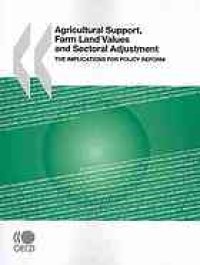 cover of the book Agricultural support, farm land values and sectoral adjustment : the implications for policy reform